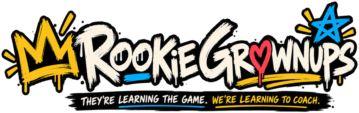 Rookie Grownups — They’re learning the game. We’re learning to coach.